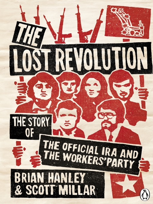 Title details for The Lost Revolution by Brian Hanley - Available